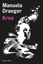 Couverture du livre « Kree » de Manuela Draeger aux éditions Editions De L'olivier