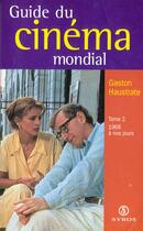 Couverture du livre « Guide Du Cinema Mondial T.2 ; De 1968 A 1997 » de Gaston Haustrate aux éditions Syros