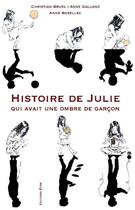 Couverture du livre « Histoire de Julie qui avait une ombre de garçon » de Christian Bruel et Anne Bozellec et Anne Galland aux éditions Etre