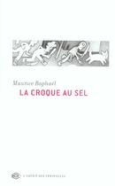 Couverture du livre « La Croque Au Sel » de Raphael Maurice aux éditions Esprit Des Peninsules