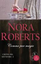 Couverture du livre « L'hôtel des souvenirs Tome 2 : comme par magie » de Nora Roberts aux éditions A Vue D'oeil