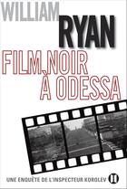 Couverture du livre « Film noir à Odessa » de William Ryan aux éditions Editions Des Deux Terres