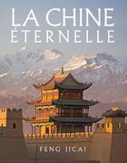 Couverture du livre « La Chine éternelle » de Ji Cai Feng aux éditions Epa