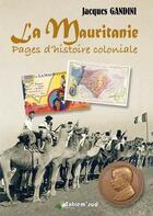 Couverture du livre « La Mauritanie » de Jacques Gandini aux éditions Extrem Sud