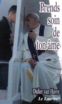 Couverture du livre « Prends soin de ton ame » de Didier Van Havre aux éditions Le Laurier