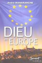 Couverture du livre « Dieu en europe » de Andre Manaranche aux éditions Jubile