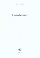 Couverture du livre « Lambeaux » de Charles Juliet aux éditions P.o.l