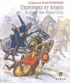 Couverture du livre « Uniformes et armes ; soldats des Etats-Unis t.2 » de Fred Funcken et Liliane Funcken aux éditions Hibou