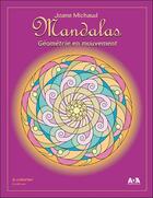 Couverture du livre « Mandalas ; géometrie en mouvement » de Joane Michaud aux éditions Ada