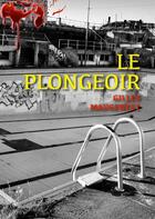 Couverture du livre « Le plongeoir » de Gilles Maugenest aux éditions Numeriklivres