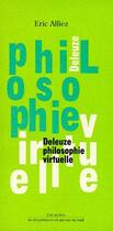 Couverture du livre « Deleuze philosophie virtuelle » de Eric Alliez aux éditions Empecheurs De Penser En Rond