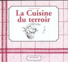 Couverture du livre « La Cuisine Du Terroir » de Veronique Meglioli aux éditions Anagramme