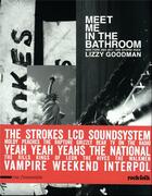 Couverture du livre « Meet me in the bathroom - New York 2001 - 2011 : une épopée rock » de Lizzy Goodman aux éditions Rue Fromentin