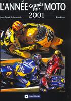 Couverture du livre « Annee grands prix moto 2001-2002 » de Schertenleib aux éditions Chronosports
