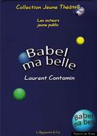 Couverture du livre « Babel ma belle » de Laurent Contamin aux éditions L'agapante & Cie