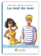 Couverture du livre « Le mal de mer » de Philippe Sternis et Adrienne Yabouza et Jeanne Pistinier aux éditions Lescalire