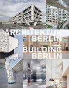 Couverture du livre « Building Berlin t.11 : the latest architecture in and out of the capital » de Architektenkammer Berlin aux éditions Braun