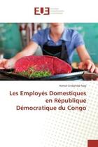 Couverture du livre « Les employes domestiques en republique democratique du congo » de Papy Hamuli aux éditions Editions Universitaires Europeennes