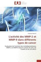 Couverture du livre « L'activite des mmp-2 et mmp-9 dans differents types de cancer - evaluation de l'activite des metallo » de Marouf Chaymaa aux éditions Editions Universitaires Europeennes