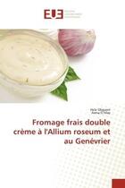 Couverture du livre « Fromage frais double creme a l'allium roseum et au genevrier » de Gliguem/El May aux éditions Editions Universitaires Europeennes