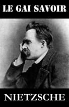 Couverture du livre « Le gai savoir » de Friedrich Nietzsche aux éditions E-artnow