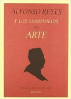Couverture du livre « Alfonso reyes y los territorios del arte » de Esquinca Azcara aux éditions Rm Editorial