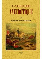 Couverture du livre « La chasse anecdotique » de Bonnefont Pierre aux éditions Maxtor