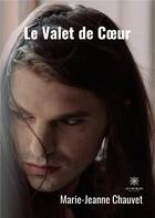 Couverture du livre « Le valet de coeur » de Marie-Jeanne Chauvet aux éditions Le Lys Bleu