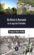 Couverture du livre « De Brest à Kersaint ou la saga des Pratividec » de Francois-Marie Pailler aux éditions Le Lys Bleu
