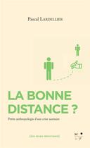 Couverture du livre « La bonne distance ? » de Pascal Lardellier aux éditions Mkf
