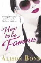 Couverture du livre « How To Be Famous » de Alison Bond aux éditions Adult Pbs
