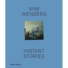 Couverture du livre « Wim Wender ; instant stories » de Wim Wenders aux éditions Thames & Hudson