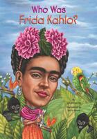 Couverture du livre « Who Was Frida Kahlo? » de Fabiny Sarah aux éditions Penguin Group Us