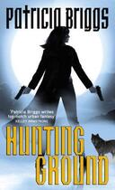 Couverture du livre « Hunting Ground » de Patricia Briggs aux éditions Little Brown Book Group Digital