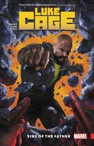 Couverture du livre « LUKE CAGE VOLUME 1 : SINS OF THE FATHER » de David F. Walker et Nelson Blake aux éditions Marvel France