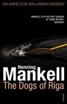 Couverture du livre « The Dogs of Riga » de Henning Mankell aux éditions Random House Digital