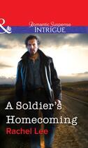 Couverture du livre « A Soldier's Homecoming (Mills & Boon Intrigue) » de Rachel Lee aux éditions Mills & Boon Series