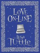 Couverture du livre « Love On-line » de Lisa Tuttle aux éditions Quercus Publishing Digital