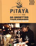Couverture du livre « Pitaya saveurs thaï ; 50 recettes thaïlandaises » de Nathalie Nguyen aux éditions Hachette Pratique