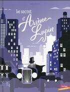 Couverture du livre « Le secret d'Arsène Lupin » de Helene Druvert aux éditions Gautier Languereau