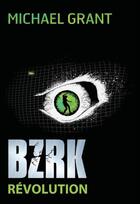 Couverture du livre « BZRK t.2 ; révolution » de Michael Grant aux éditions Gallimard Jeunesse