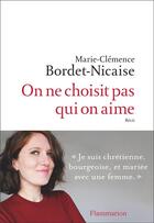 Couverture du livre « On ne choisit pas qui on aime » de Marie-Clemence Bordet-Nicaise aux éditions Flammarion