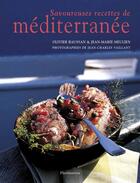 Couverture du livre « Savoureuses recettes de mediterranee » de Olivier Baussan aux éditions Flammarion