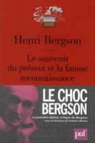 Couverture du livre « Le souvenir du present et la fausse reconnaissance » de Henri Bergson aux éditions Puf