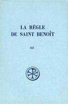 Couverture du livre « La règle de Saint Benoît t.3 » de  aux éditions Cerf