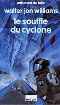Couverture du livre « Le souffle du cyclone » de Walter Jon Williams aux éditions Denoel