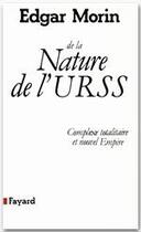 Couverture du livre « De la nature de l'U.R.S.S. ; complexe totalitaire et nouvel Empire » de Edgar Morin aux éditions Fayard