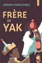 Couverture du livre « Frère de Yak » de Gerard Moncomble aux éditions Fleurus