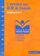 Couverture du livre « S'Entrainer Aux Qcm De Francais Categories B Et C » de Thierry Marquetty aux éditions Foucher