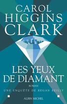 Couverture du livre « Les yeux de diamant » de Carol Higgins Clark aux éditions Albin Michel